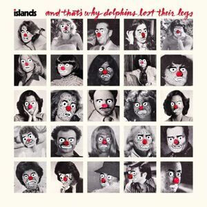 Islands - And That's Why Dolphins Lost Their Legs  LP LP